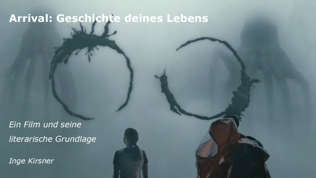 Inge Kirsner: Arrival:  Geschichte deines Lebens. Ein Film und seine literarische Grundlage